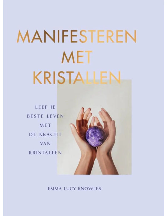 Manifesteren met kristallen, Emma Lucy Knowles
