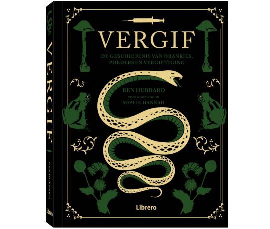 Vergif, de geschiedenis van drankjes, poeders en vergiftiging, Ben Hubbard