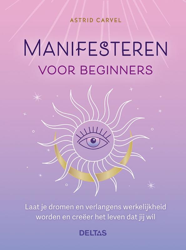 Manifesteren voor beginners, Astrid Carvel