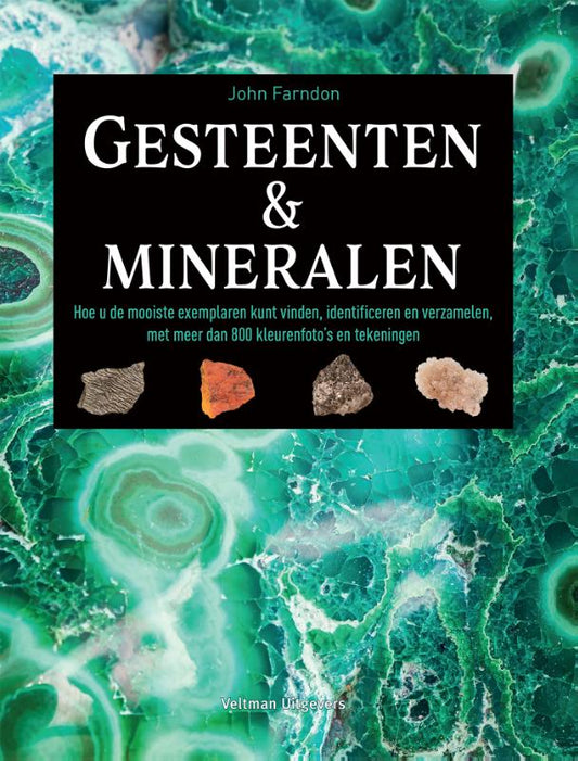 Gesteenten & Mineralen, Hoe u de mooiste exemplaren kunt vinden, identificeren en verzamelen, met meer dan 800 kleurenfoto's en tekeningen, John Farndon