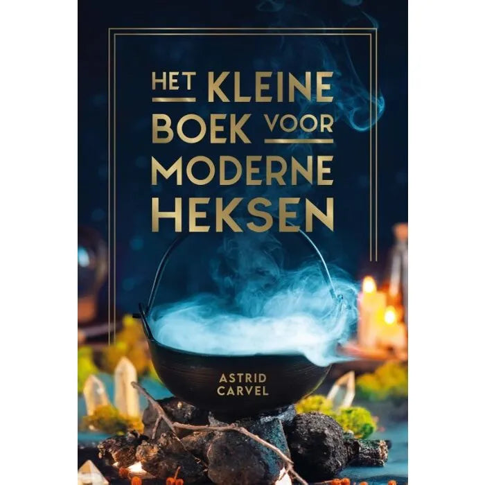 Het kleine boek voor moderne Heksen, Astrid Carvel