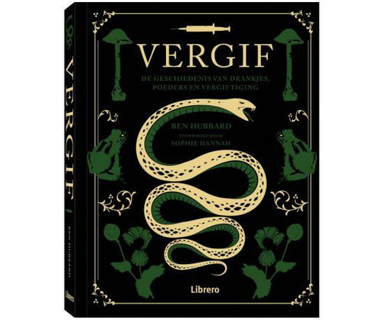 Vergif, de geschiedenis van drankjes, poeders en vergiftiging, Ben Hubbard